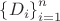 $\left\{ D_{i} \right\}_{i=1}^{n}$ $\left\{ D_{i} \right\}_{i=1}^{n}$