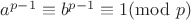 $a^{p-1} \equiv b^{p-1} \equiv 1 (\mathrm{mod}\ p)$ $a^{p-1} \equiv b^{p-1} \equiv 1 (\mathrm{mod}\ p)$