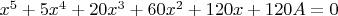$x^5+5x^4+20x^3+60x^2+120x+120A=0$
