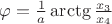 $\varphi=\frac{1}{a}\arctg\frac{x_3}{x_4}$
