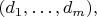 $(d_1,\dots,d_m),$