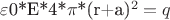 $\varepsilon$0*E*4*$\pi$*(r+a)^2=q