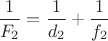$\displaystyle \frac{1}{F_2}=\frac{1}{d_2}+\frac{1}{f_2}$