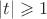 $\left\lvert t \right\rvert \geqslant 1$