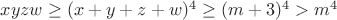 $xyzw\ge(x+y+z+w)^4\ge (m+3)^4>m^4$