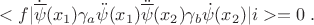 $$<f| \dot{\overline{\psi}}(x_1)\gamma_a\ddot{\psi}(x_1)\ddot{\overline{\psi}}(x_2)\gamma_b\dot{\psi}(x_2)|i>=0 \;. $$ $$<f| \dot{\overline{\psi}}(x_1)\gamma_a\ddot{\psi}(x_1)\ddot{\overline{\psi}}(x_2)\gamma_b\dot{\psi}(x_2)|i>=0 \;. $$