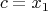 \[
c = x_1 
\]