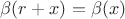$\beta(r+x)=\beta(x)$