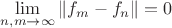 $\lim\limits_{n,m\to\infty}\|f_m-f_n\|=0$