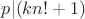 $p|(kn!+1)$