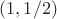 $(1,1/2)$
