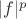 $|f|^p$