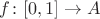 $f \colon [0,1] \to A$