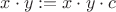 $x \cdot y := x \cdot y \cdot c$