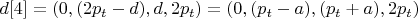 $d[4]=(0,(2p_t-d), d, 2p_t)=(0,(p_t-a),(p_t+a),2p_t)$
