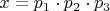 $x=p_1\cdot p_2\cdot p_3$