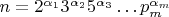 $n=2^{\alpha_1}3^{\alpha_2}5^{\alpha_3}\dots p_m^{\alpha_m}$