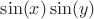 $\sin(x)\sin(y)$