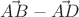 $\vec{AB}-\vec{AD}$