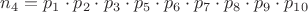 $n_4=p_1\cdot p_2\cdot p_3\cdot p_5\cdot p_6\cdot p_7\cdot p_8\cdot p_9\cdot p_{10}$
