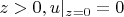 $z>0, u|_{z=0} = 0$