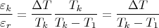 $$\frac{\varepsilon_k}{\varepsilon_r} = \frac{\Delta T}{T_k}   \frac{T_k}{T_k - T_1} =  \frac{\Delta T}{T_k - T_1} $$