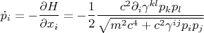 $${\dot p}_i = - \frac{\partial H}{\partial x_i} = - \frac{1}{2} \frac{c^2 \partial_i \gamma^{k l} p_k p_l}{\sqrt{m^2 c^4 + c^2 \gamma^{i j} p_i p_j}}$$