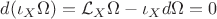 $d(\iota_X \Omega)=\mathcal L_X \Omega-\iota_X d\Omega=0$