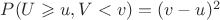 $P(U \geqslant u,V<v)=(v-u)^2$