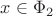 $x\in\Phi_2$