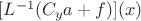 $[L^{-1}(C_y a + f)](x)$