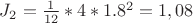 $J_2=\frac{1}{12}*4*1.8^2=1,08$