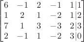 $\begin{bmatrix}
6&-1&2&-1&1|1\\
1&2&1&-2&1|2\\
7&1&3&-3&2|3\\
2&-1&1&-2&3|0
\end{bmatrix}$