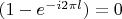 $(1 - e^{-i2\pi l} ) = 0$