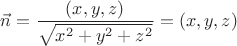 $\vec{n}=\dfrac{(x,y,z)}{\sqrt{x^2+y^2+z^2}}=(x,y,z)$