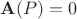 $\mathbf{A}(P)=0$ $\mathbf{A}(P)=0$