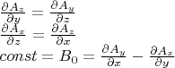 \[
\begin{array}{l}
 \frac{{\partial A_z }}{{\partial y}} = \frac{{\partial A_y }}{{\partial z}} \\ 
 \frac{{\partial A_x }}{{\partial z}} = \frac{{\partial A_z }}{{\partial x}} \\ 
 const = B_0 = \frac{{\partial A_y }}{{\partial x}} - \frac{{\partial A_x }}{{\partial y}} \\ 
 \end{array}
\]