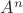 $A^n\neqA$