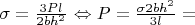 $\sigma=\frac{3Pl}{2bh^2}$ \Leftrightarrow P=\frac{\sigma2bh^2}{3l} =$