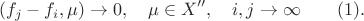 $$(f_j-f_i,\mu)\to 0,\quad \mu\in X'',\quad i,j\to\infty\qquad (1).$$