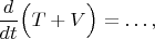 $\dfrac{d}{dt}\Big(T+V\Big)=\ldots,$