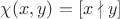 $\chi (x,y)=[x\nmid y]$