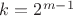 $k=2^{m-1}$
