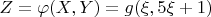 $Z=\varphi(X,Y)= g(\xi,5\xi+1)$