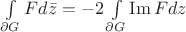 $\int\limits_{\partial{G}}^{}Fd\bar{z}=-2\int\limits_{\partial{G}}^{}\operatorname{Im}Fdz$