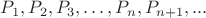 $P_1, P_2, P_3,\dots,P_n, P_{n+1},...$ $P_1, P_2, P_3,\dots,P_n, P_{n+1},...$