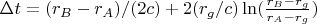 $\Delta{t}=(r_B-r_A)/(2c)+2(r_g/c)\ln(\frac{r_B-r_g} {r_A-r_g}) $