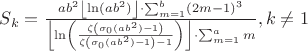 $S_k=\frac{ab^{2}\left \lfloor \ln (ab^{2}) \right \rfloor\cdot \sum_{m=1}^{b}(2m-1)^{3}}{\left \lfloor \ln \left ( \frac{\zeta \left ( \sigma_0(ab^{2})-1 \right )}{\zeta \left (\sigma_0(ab^{2})-1 \right ) -1} \right ) \right \rfloor \cdot \sum_{m=1}^{a}m}, k\neq 1$