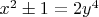 $x^2 \pm 1 = 2y^4$