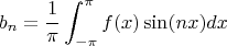 \[ b_n= \frac{1}{\pi} \int_{-\pi}^{\pi}f(x)\sin(nx)dx \]